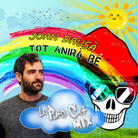 Joan Dausà - Tot anirà bé (Lo Puto Cat Mix) by Lo Puto Cat