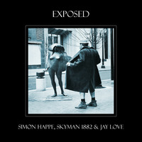 Exposed (A Collaboration with Skyman 1882 &amp; Jay Love) by Simon Happe
