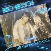 Miko Mission - Do You Wanna Dance (Extended Remix) by Tomek Pastuszka