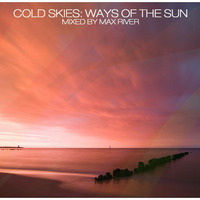 Max River - Cold Skies: Ways Of The Sun by Max River