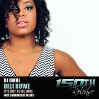 DJ Umbi, DELI Rowe ✧ It’s Got To Be Love (Original Mix) by Ramón Valls