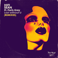 Hifi Sean Feat. Paris Grey ✧ Lost Without U (Horse Meat Disco Extended Remix) by Ramón Valls