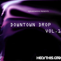 Hardmunk - Downtown Drop Vol. 1 by DJTeejas_B