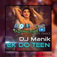 Ek Do Teen (Baaghi 2) Hot Mix DJ Manik by DjMirchiS Club