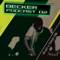 Becker - Podcast 02 - (Drum &amp; Bass mix) by Becker