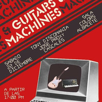 Guitars and machines navidad 2018 by Cascales Sesiones Remember Guitars And Machine años 80