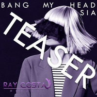 BANG MY HEAD (TEASER) by Ray Costa