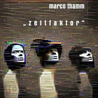 &quot;Zeitfaktor&quot; Marco Thamm by Marco Thamm