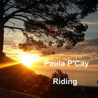 Riding - Paula P'Cay by Paula P'Cay