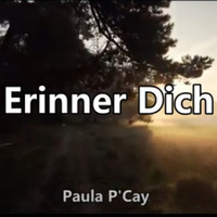 Erinner Dich - Paua P'Cay by Paula P'Cay