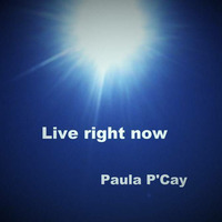 Live right now - Paula P'Cay by Paula P'Cay