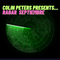 Colin Peters presents... RADAR SEPTIEMBRE by Colin Peters