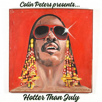 Colin Peters presents... HOTTER THAN JULY by Colin Peters