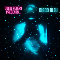 Colin Peters presents... DISCO BLEU by Colin Peters