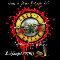 Guns n Roses Podcast presents Deeper Cuts #20 Guest mix By Lady Zeejay (FDN) by GnRSA