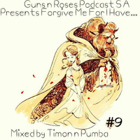 Guns n Roses SA Podcast presents ''Forgive Me For I Have..'' #9 Guestmix by Timon n Phumba (TnP) by GnRSA