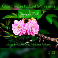 Guns n Roses SA Podcast presents 'Deeper Cuts' #33 Guestmix By Mpho (Deep Ministries Podcast) by GnRSA