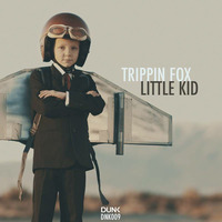 Trippin-Fox-Little-Kid-Original-Mix preview by Trippin Fox