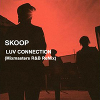 Skoop - Luv Connection (The Mixmasters R&amp;B ReMix) by Mixmasters R&B