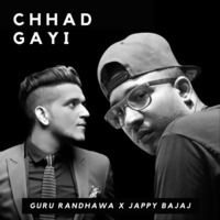Chad Gayi - Guru Randhawa x Jappy Bajaj by JappyBajaj