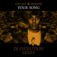 Left Boy x Daft Punk - Your Song (DJ Evolution Remix) by DJ EVOLUTION