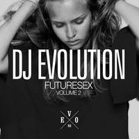 FUTURESEX Volume 2 by DJ EVOLUTION