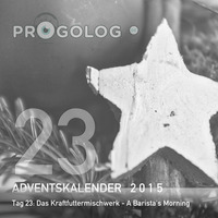 Das Kraftfuttermischwerk - A Barista's Morning [progoak15] by Progolog Adventskalender [progoak21]
