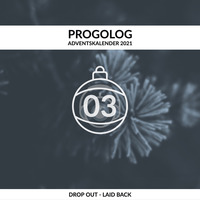 Drop Out - Laid Back [progoak21] by Progolog Adventskalender [progoak21]