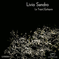 UVM064A - Livio Sandro - Le Trajet by Unvirtual-Music