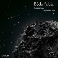UVM065A - Bodo Felusch - Spacefunk (Original Mix) by Unvirtual-Music