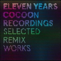 11 YEARS COCOON RECORDINGS - Retrospective Mix by PATRICK KUNKEL by Patrick Kunkel (Cocoon Recordings, Suara, Form, Leena, Kling Klong)