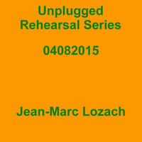 Unplugged Rehearsal Series 082015