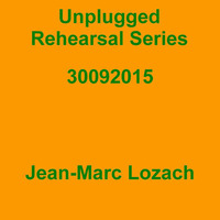 Unplugged Rehearsal Series Opus 203 by Jean-Marc Lozach