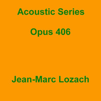 Acoustic Series Opus 406 by Jean-Marc Lozach