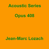Acoustic Series Opus 408 by Jean-Marc Lozach