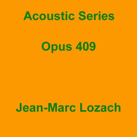 Acoustic Series Opus 409 by Jean-Marc Lozach