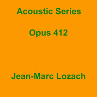 Acoustic Series Opus 412 by Jean-Marc Lozach
