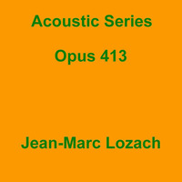 Acoustic Series Opus 413 by Jean-Marc Lozach