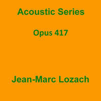Acoustic Series Opus 417 by Jean-Marc Lozach