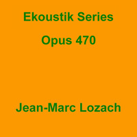 Ekoustik Series Opus 470 by Jean-Marc Lozach