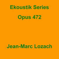 Ekoustik Series Opus 472 by Jean-Marc Lozach