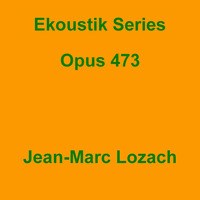 Ekoustik Series Opus 473 by Jean-Marc Lozach