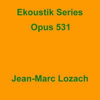 Ekoustik Series Opus 531 by Jean-Marc Lozach