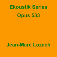 Ekoustik Series Opus 533 by Jean-Marc Lozach
