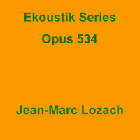 Ekoustik Series Opus 534 by Jean-Marc Lozach