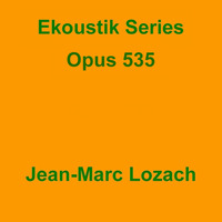 Ekoustik Series Opus 535 by Jean-Marc Lozach