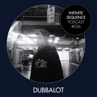 Infinite Sequence Podcast #036 - Dubbalot (BoundlessBeatz, Leipzig) by Infinite Sequence