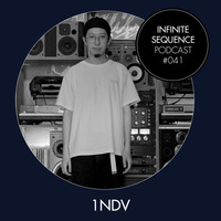 Infinite Sequence Podcast #041 - 1NDV (Nara, Japan) by Infinite Sequence