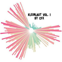 CfX - Kleinlaut Vol.1 by CfX