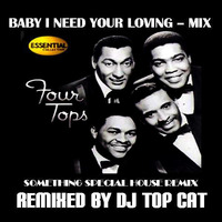 Tops - (Something Special House Remix - The Bridge )  Baby I Need Your Loving  - Mix By DJ Top Cat by Dee Jay Tee Cee 